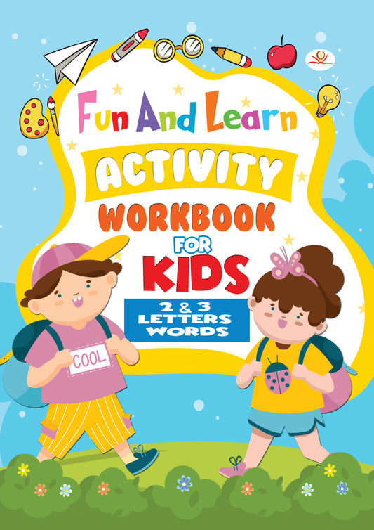 FUN AND LEARN ACTIVITY WORKBOOK FOR KIDS 2&3 LETTER WORDS