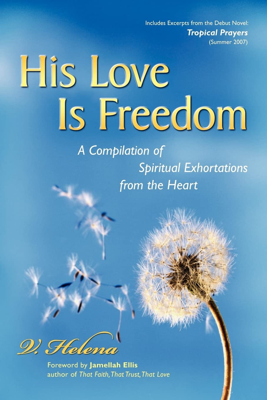 His Love Is Freedom: A Compilation of Spiritual Exhortations from the Heart