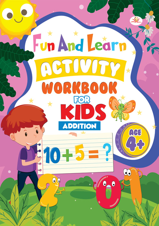 FUN AND LEARN ACTIVITY WORKBOOK FOR KIDS ADDITION