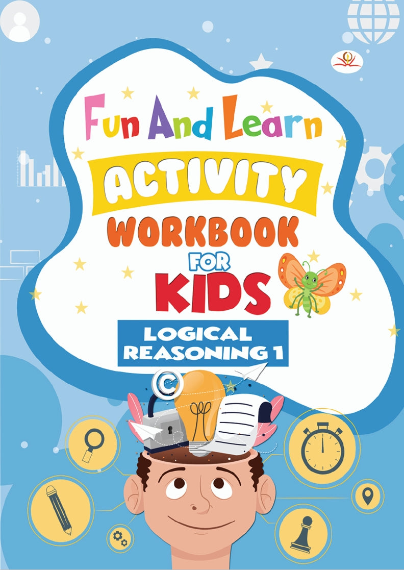FUN AND LEARN ACTIVITY WORKBOOK FOR KIDS LOGICAL REASONING 1