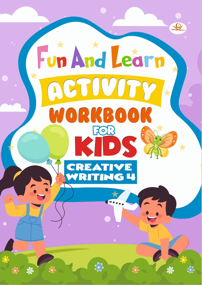 FUN AND LEARN ACTIVITY WORKBOOK FOR KIDS CREATIVE WRITING 4