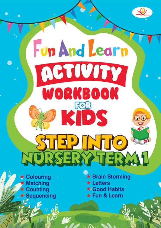 FUN AND LEARN ACTIVITY WORKBOOK FOR KIDS Step Into Nursery Term-1
