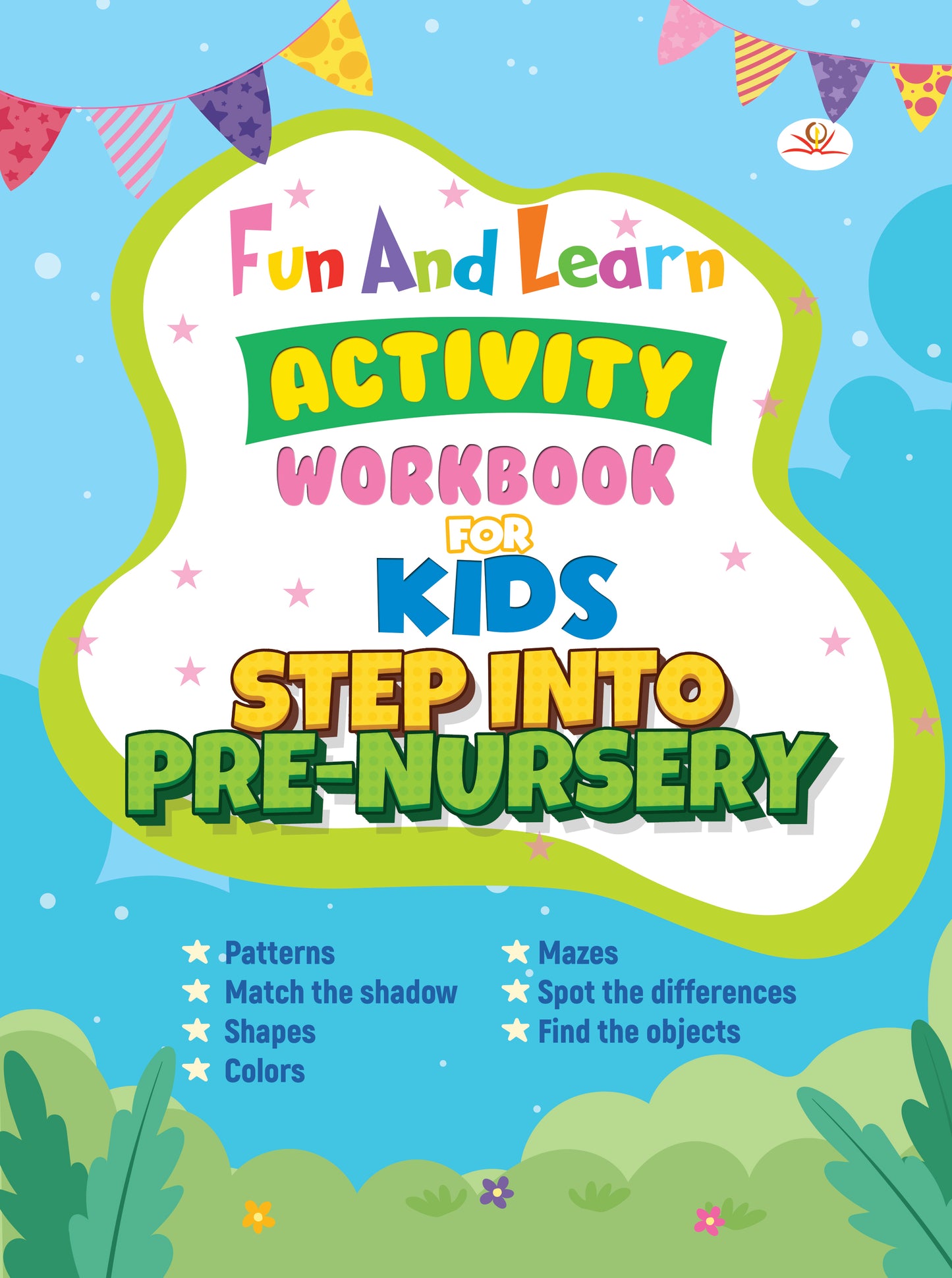 FUN AND LEARN ACTIVITY WORKBOOK FOR KIDS STEP INTO PRE-NURSERY