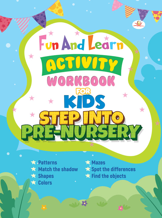FUN AND LEARN ACTIVITY WORKBOOK FOR KIDS Step Into Pre-Nursery
