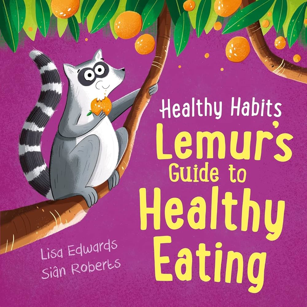 HEALTHY HABITS LEMUR'S GUIDE TO HEALTHY EATING