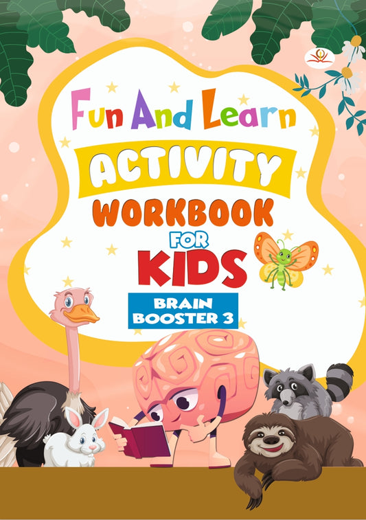 FUN AND LEARN ACTIVITY WORKBOOK FOR KIDS: BRAIN BOOSTER 3