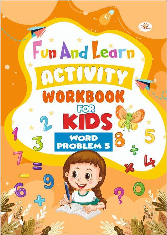 FUN AND LEARN ACTIVITY WORKBOOK FOR KIDS: WORD PROBLEM 5